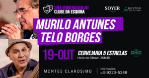 Ingresso Murilo Antunes e Telo Borges evento 19 de outubro clássicos clube da esquina